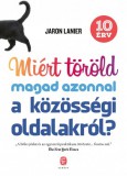 Európa Könyvkiadó Jaron Lanier: Miért töröld magad azonnal a közösségi oldalakról? - könyv