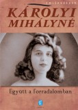 Európa Könyvkiadó Károlyi Mihályné: Együtt a forradalomban - könyv