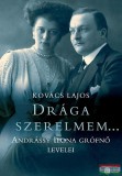 Európa Könyvkiadó Kovács Lajos - Drága szerelmem.... - Andrássy Ilona grófnő levelei hősi halált halt férjéhez, gróf Esterházy Pálhoz
