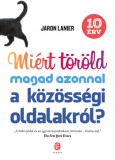 Európa Könyvkiadó Lanier, Jaron: Miért töröld magad azonnal a közösségi oldalakról? - könyv