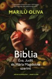 Európa Könyvkiadó Marilù Oliva: A BIBLIA Éva, Judit és Mária Magdolna szerint - könyv