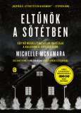 Európa Könyvkiadó Michelle McNamara: Eltűnök a sötétben - könyv