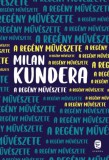 Európa Könyvkiadó Milan Kundera: A regény művészete - könyv