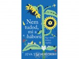 Európa Könyvkiadó Nem tudod, mi a háború - Egy ukrán kislány naplója