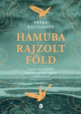 Európa Könyvkiadó Petra Rautiainen: Hamuba rajzolt föld - könyv