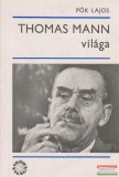 Európa Könyvkiadó Pók Lajos - Thomas Mann világa