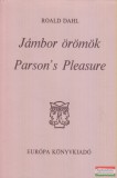 Európa Könyvkiadó Roald Dahl - Jámbor örömök / Parson&#039;s Pleasure