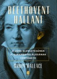 Európa Könyvkiadó Robin Wallace: Beethovent hallani - könyv