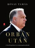 Európa Könyvkiadó Rónay Tamás: Orbán után - A Tisza Párt győzelme és az európai populista jobboldal - könyv