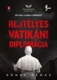 Európa Könyvkiadó Rónay Tamás: Rejtélyes vatikáni diplomácia - könyv