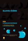 Európa Könyvkiadó Slavoj Žižek: Zűr a Paradicsomban - A történelem végétől a kapitalizmus végéig - könyv