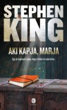 Európa Könyvkiadó Stephen King: Aki kapja, marja - könyv
