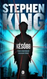 Európa Könyvkiadó Stephen King: Később - könyv