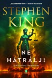 Európa Könyvkiadó Stephen King: Ne hátrálj! - Engedd el a félelmeid, szemrebbenés nélkül - könyv