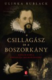 Európa Könyvkiadó Ulinka Rublack: A csillagász és a boszorkány - könyv