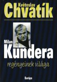Európa Milan Kundera regényeinek világa