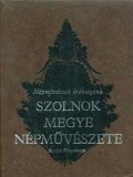 Európa Szolnok megye népművészete (1987)
