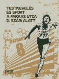 Exit Kiadó Kulcsár István: Testnevelés és sport a Farkas utca 2. szám alatt - könyv