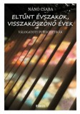 Exit Kiadó Nánó Csaba: Eltűnt évszakok, visszaköszönő évek - könyv