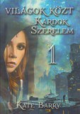 Ez Van Kiadó Világok közt 1. - Kardok, Szerelem