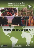 Ezerarcú világ 17. - Mexikóváros - DVD