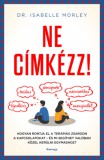 Ezeregy Könyvkiadó Dr. Isabelle Morley: Ne címkézz! - könyv