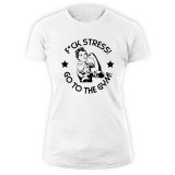 F*ck stress! Go to the gym! (fehér női póló)