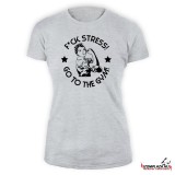 F*ck stress! Go to the gym! (szürke női póló)