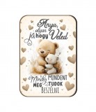 Fa hűtőmágnes, Anya, olyan jó, hogy veled mindig mindent meg tudok beszélni