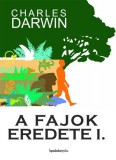 FAPADOSKONYV.HU Charles Darwin: A fajok eredete I. kötet - könyv