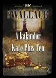 FAPADOSKONYV.HU Edgar Wallace: A kalandor - Kate Plus Ten - könyv