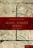 FAPADOSKONYV.HU Gárdonyi Géza: Arany, tömjén, mirha - Novellák II. - könyv