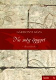 FAPADOSKONYV.HU Gárdonyi Géza: No még öggyet - könyv