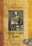 FAPADOSKONYV.HU Gulácsy Irén: Nagy Lajos király I. kötet - könyv