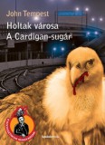 FAPADOSKONYV.HU John Tempest: Holtak városa, A Cardigan-sugár - könyv