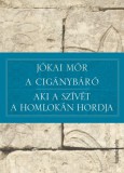 FAPADOSKONYV.HU Jókai Mór: A cigánybáró - Aki a szívét a homlokán hordja - könyv