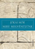 FAPADOSKONYV.HU Jókai Mór: Mire megvénülünk - könyv