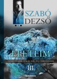 FAPADOSKONYV.HU Szabó Dezső: Életeim III. Rész - könyv
