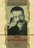 FAPADOSKONYV.HU Szabó Ervin: Hol az igazság I. - könyv