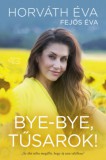 Fejős Éva Könyvek Fejős Éva, Horváth Éva: Bye-bye, tűsarok! - könyv