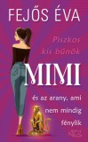 Fejős Éva Könyvek Fejős Éva: Piszkos kis bűnök 2. – Mimi és az arany, ami nem mindig fénylik - könyv