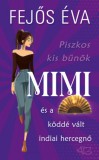 Fejős Éva Könyvek Fejős Éva: Piszkos kis bűnök 3. – Mimi és a köddé vált indiai hercegnő - könyv