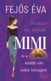 Fejős Éva Könyvek Fejős Éva: Piszkos kis bűnök-sorozat 3. - Mimi és a köddé vált indiai hercegnő - könyv