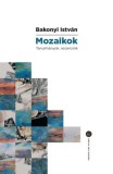 Fekete Sas Kiadó Bakonyi István: Mozaikok - könyv