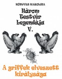 Fekete Sas Kiadó Három testvér legendája V. - A griffek elveszett királysága