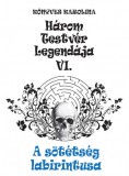 Fekete Sas Kiadó Három testvér legendája VI. - A sötétség labirintusa