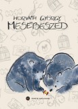 Fekete Sas Kiadó Horváth György: Mesebeszéd - könyv