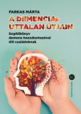 Fekete Sas Kiadó Kelemenné Farkas Márta: A demencia úttalan útjain - könyv