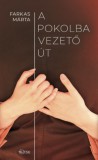 Fekete Sas Kiadó Kelemenné Farkas Márta: A pokolba vezető út - könyv