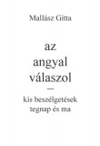 Fekete Sas Kiadó Mallász Gitta: Az angyal válaszol - kis beszélgetések tegnap és ma - könyv